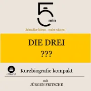 Cover von Die drei ???: Kurzbiografie kompakt von 5 Minuten