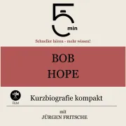 Cover von Bob Hope: Kurzbiografie kompakt von 5 Minuten