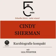 Cover von Cindy Sherman: Kurzbiografie kompakt von 5 Minuten