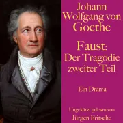 Cover von Johann Wolfgang von Goethe: Faust. Der Tragödie zweiter Teil von Goethe, Johann Wolfgang von