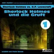 Cover von Sherlock Holmes und die Gruft (Sherlock Holmes vs. H. P. Lovecraft, Folge 1) von Doyle, Sir Arthur Conan
