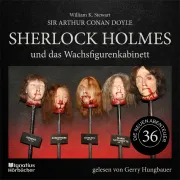 Cover von Sherlock Holmes und das Wachsfigurenkabinett (Die neuen Abenteuer, Folge 36) von Doyle, Sir Arthur Conan