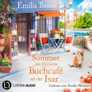 Cover von Sommer im kleinen Buchcafé an der Isar - Die Buchcafé-Reihe, Teil 2 von Thomas, Emilia