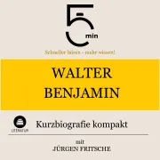 Cover von Walter Benjamin: Kurzbiografie kompakt von 5 Minuten
