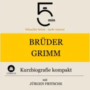 Cover von Brüder Grimm: Kurzbiografie kompakt von 5 Minuten