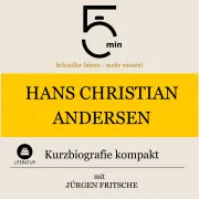 Cover von Hans Christian Andersen: Kurzbiografie kompakt von 5 Minuten