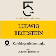 Cover von Ludwig Bechstein: Kurzbiografie kompakt von 5 Minuten