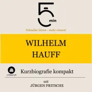 Cover von Wilhelm Hauff: Kurzbiografie kompakt von 5 Minuten