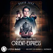 Cover von Die erste Fahrt des Orient-Express von Janz, David
