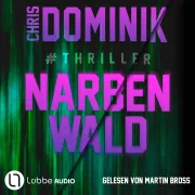 Cover von Narbenwald #Thriller - Ein Davids-und-Martin-Thriller, Teil 1 von Dominik, Chris