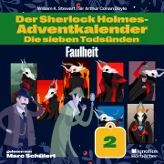 Cover von Faulheit (Der Sherlock Holmes-Adventkalender: Die sieben Todsünden, Folge 2) von Doyle, Sir Arthur Conan