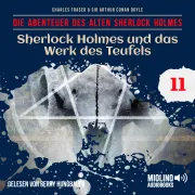 Cover von Sherlock Holmes und das Werk des Teufels (Die Abenteuer des alten Sherlock Holmes, Folge 11) von Doyle, Sir Arthur Conan