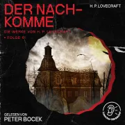 Cover von Der Nachkomme (Die Werke von H. P. Lovecraft, Folge 41) von Lovecraft, H. P.