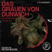Cover von Das Grauen von Dunwich (Die Werke von H. P. Lovecraft, Folge 54) von Lovecraft, H. P.