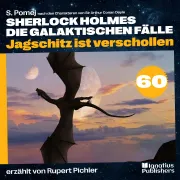 Cover von Jagschitz ist verschollen (Sherlock Holmes - Die galaktischen Fälle, Folge 60) von Doyle, Sir Arthur Conan
