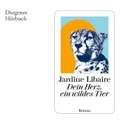 Cover von Dein Herz, ein wildes Tier von Libaire, Jardine