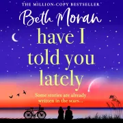 Cover of Have I Told You Lately by Moran, Beth