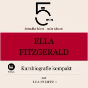 Cover von Ella Fitzgerald: Kurzbiografie kompakt von 5 Minuten