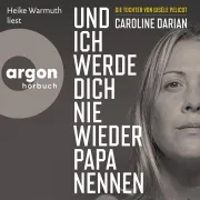Cover von Und ich werde dich nie wieder Papa nennen von Darian, Caroline