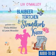 Cover von Blaubeertörtchen und Strandkorbküsse von O'Malley, Liv