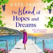 Cover of The Island of Hopes and Dreams by Frost, Kate