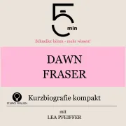 Cover von Dawn Fraser: Kurzbiografie kompakt von 5 Minuten