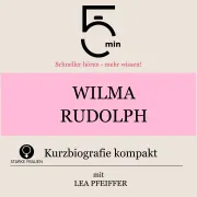 Cover von Wilma Rudolph: Kurzbiografie kompakt von 5 Minuten