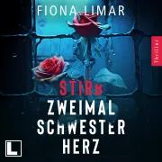 Cover von Stirb zweimal Schwesterherz von Limar, Fiona