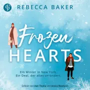 Cover von Frozen Hearts | Ein spicy Enemies to Lovers Romance Hörbuch im winterlichen New York von Baker, Rebecca