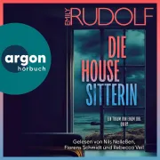 Cover von Die Housesitterin - Ein Traum von einem Job. Oder? von Rudolf, Emily