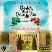 Cover von Mord in der Parfümvilla - Kloster, Mord und Dolce Vita - Schwester Isabella ermittelt, Folge 33 von Morelli, Valentina