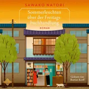 Cover of Sommerleuchten über der Freitagsbuchhandlung (Die Freitagsbuchhandlung 2) by Natori, Sawako