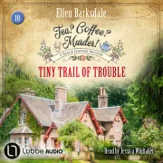 Cover of Tiny Trail of Trouble - Tea? Coffee? Murder!, Episode 10 by Barksdale, Ellen