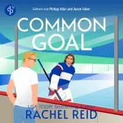 Cover of Common Goal | Das Hörbuch zum kanadischen Serienphänomen Heated Rivalry auf Deutsch by Reid, Rachel