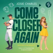 Cover von Come closer again | Ein spicy Sports Romance Hörbuch von Charles, Josie