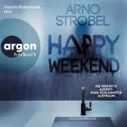 Cover of Happy Weekend - Die perfekte Auszeit. Euer schlimmster Albtraum. by Strobel, Arno