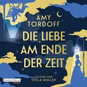 Cover of Die Liebe am Ende der Zeit by Tordoff, Amy
