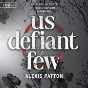 Cover of Us Defiant Few by Patton, Alexis