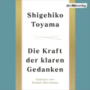 Cover of Die Kraft der klaren Gedanken by Toyama, Shigehiko