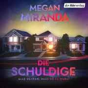 Cover of Die Schuldige – Alle denken, dass du es warst by Miranda, Megan