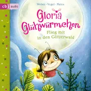 Cover of Gloria Glühwürmchen. Flieg mit in die Glitzerwelt by Vogel, Kirsten