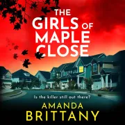 Cover von The Girls of Maple Close von Brittany, Amanda