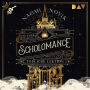 Cover of Scholomance – Tödliche Lektion (Teil 1) by Novik, Naomi