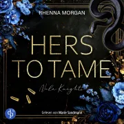 Cover of Hers to tame | Ein spicy Dark Romance Hörbuch by Morgan, Rhenna