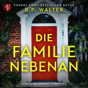 Cover of Die Familie nebenan - Wenn deine Nachbarn etwas verbergen... by Walter, B. P.
