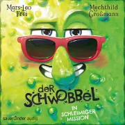 Cover von Der Schwobbel in schleimiger Mission von Frei, Mars-Leo