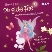 Cover of Die gute Fee mit der schlechten Laune  – Teil 1: Der Wunschperlen-Auftrag by Flint, Emma