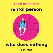 Cover of Rental Person Who Does Nothing by Morimoto, Shoji