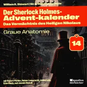 Cover von Graue Anatomie (Der Sherlock Holmes-Adventkalender: Das Vermächtnis des Heiligen Nikolaus, Folge 14) von Doyle, Sir Arthur Conan