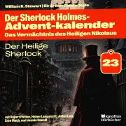 Cover of Der Heilige Sherlock (Der Sherlock Holmes-Adventkalender: Das Vermächtnis des Heiligen Nikolaus, Folge 23) by Stewart, William K.